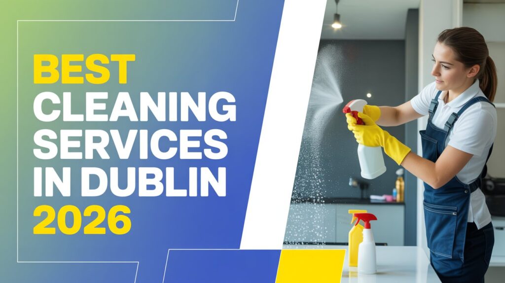 Best Cleaning Services in Dublin 2026
